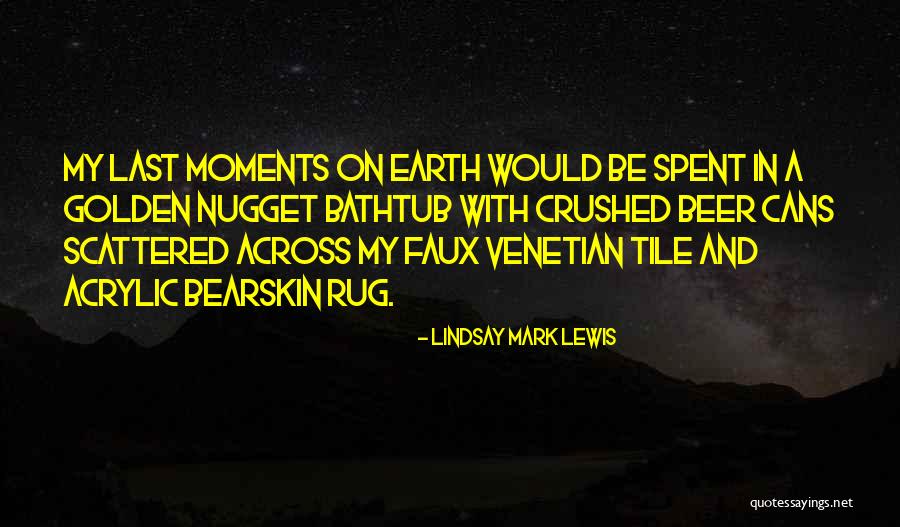 Moments Spent With Him Quotes By Lindsay Mark Lewis