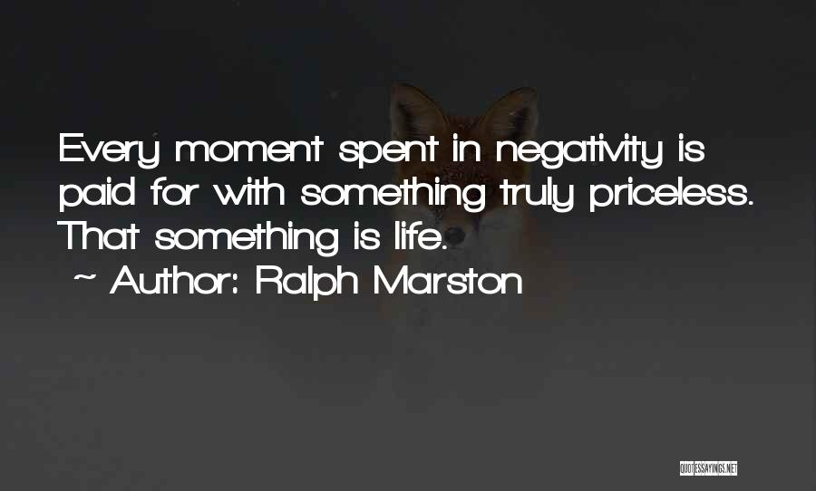Moments Spent With Him Quotes By Ralph Marston