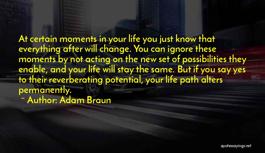 Moments That Change You Quotes By Adam Braun