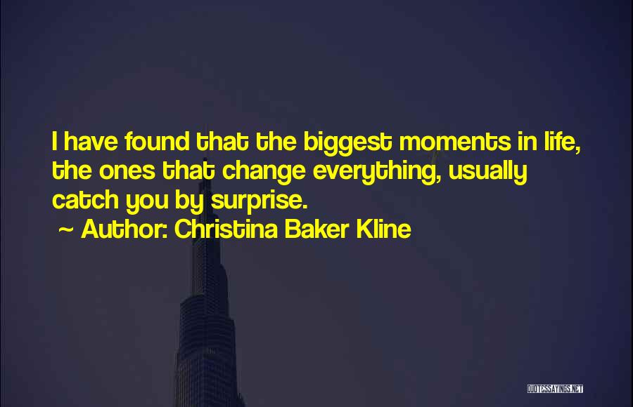 Moments That Change You Quotes By Christina Baker Kline