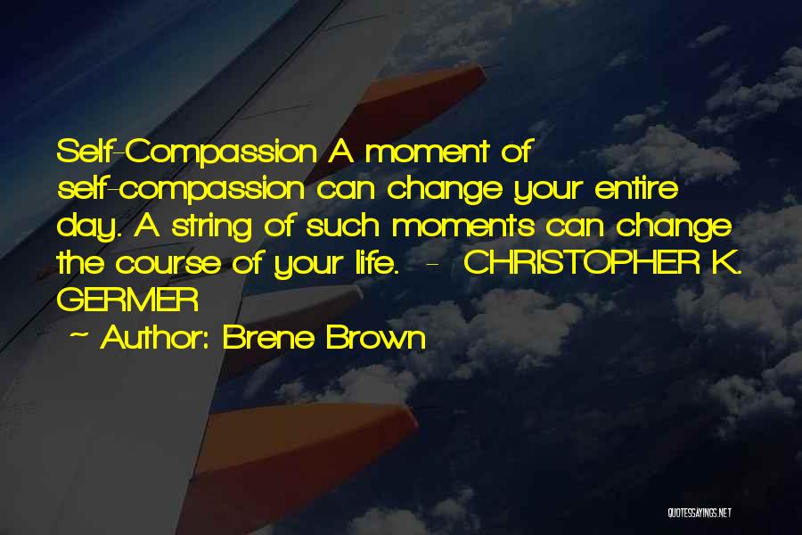 Moments That Change Your Life Quotes By Brene Brown