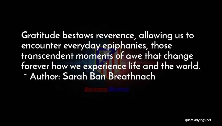 Moments That Change Your Life Quotes By Sarah Ban Breathnach