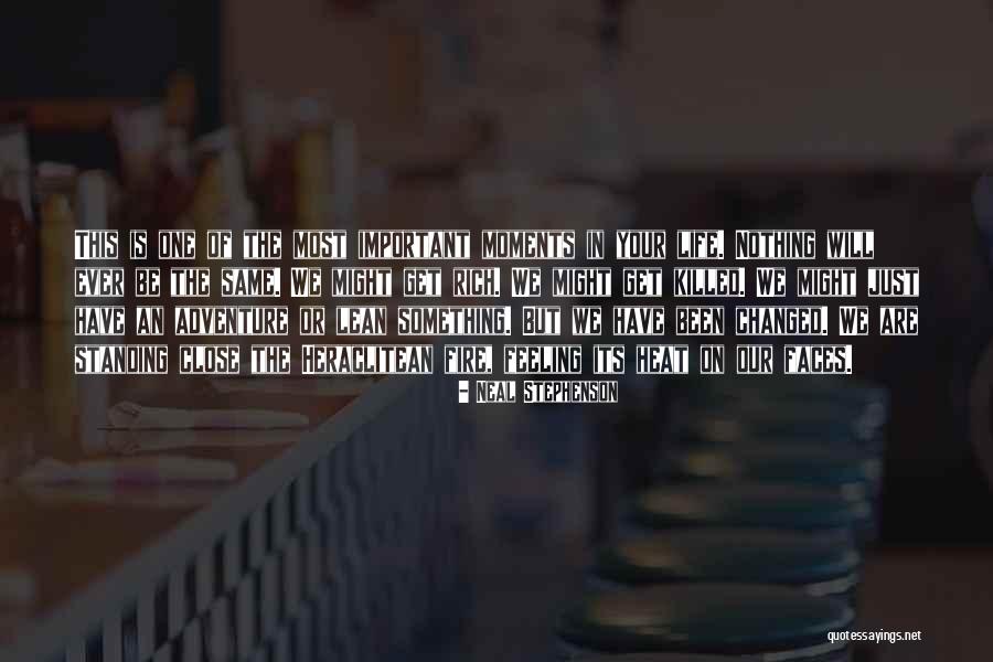 Moments That Changed My Life Quotes By Neal Stephenson Moments That Changed My Life Quotes By Neal Stephenson