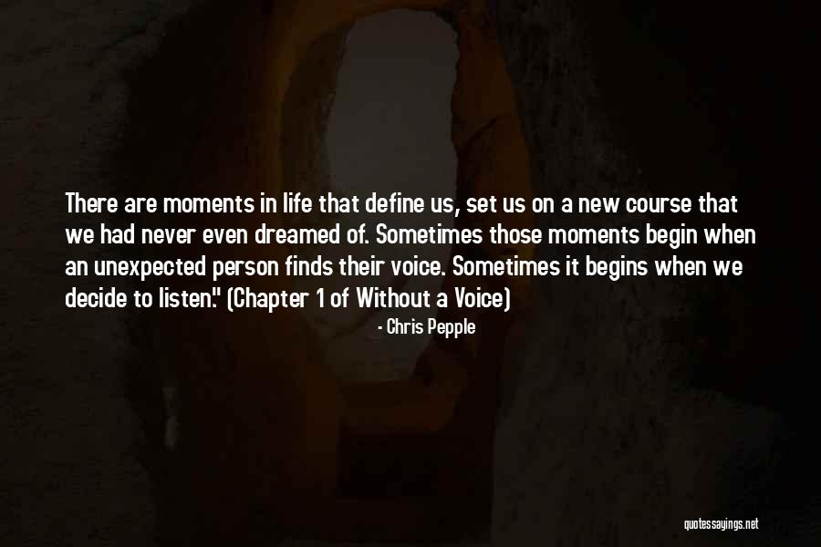 Moments That Define Us Quotes By Chris Pepple Moments That Define Us Quotes By Chris Pepple