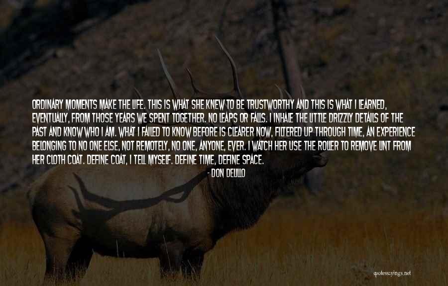 Moments That Define Us Quotes By Don DeLillo Moments That Define Us Quotes By Don DeLillo