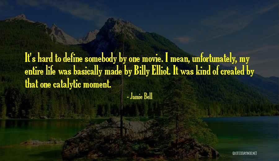 Moments That Define Us Quotes By Jamie Bell