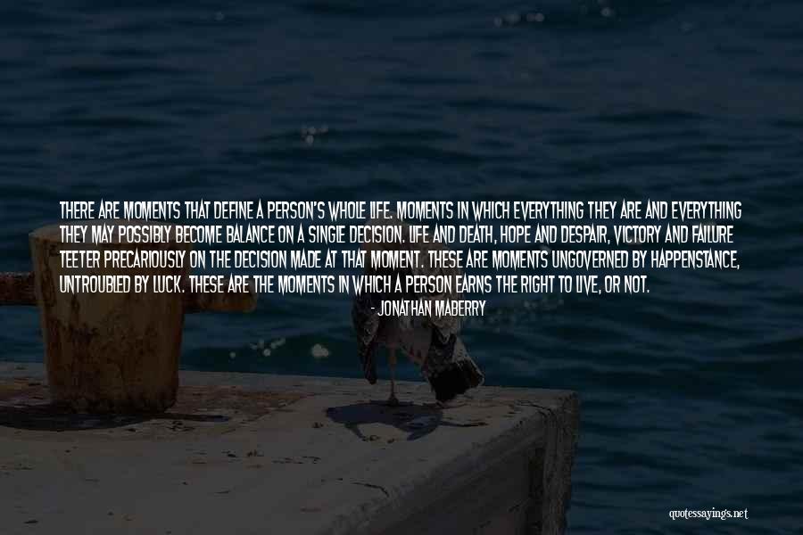 Moments That Define Us Quotes By Jonathan Maberry Moments That Define Us Quotes By Jonathan Maberry