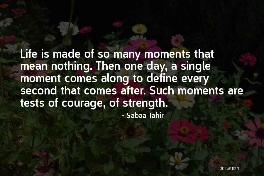 Moments That Define Us Quotes By Sabaa Tahir Moments That Define Us Quotes By Sabaa Tahir
