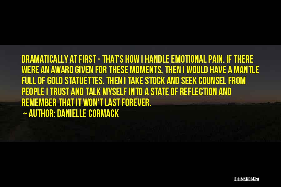 Moments That Last Quotes By Danielle Cormack