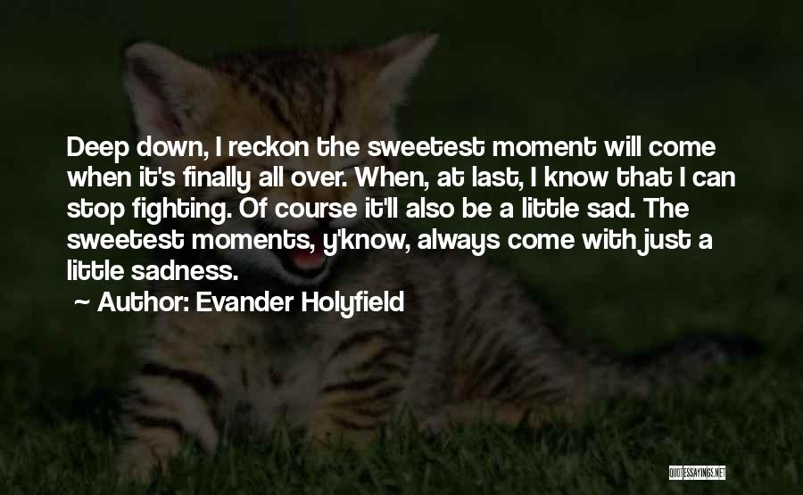 Moments That Last Quotes By Evander Holyfield