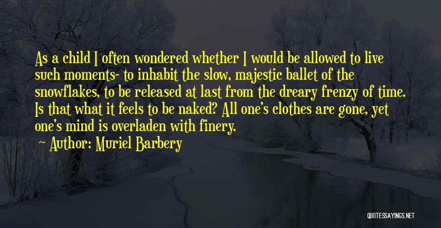 Moments That Last Quotes By Muriel Barbery