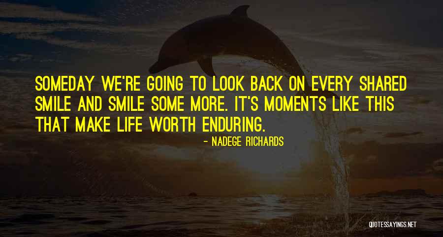 Moments That Make You Smile Quotes By Nadege Richards