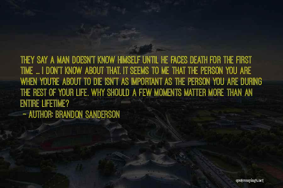 Moments That Matter Quotes By Brandon Sanderson