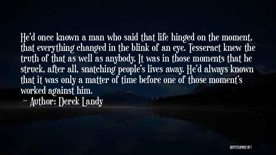Moments That Matter Quotes By Derek Landy