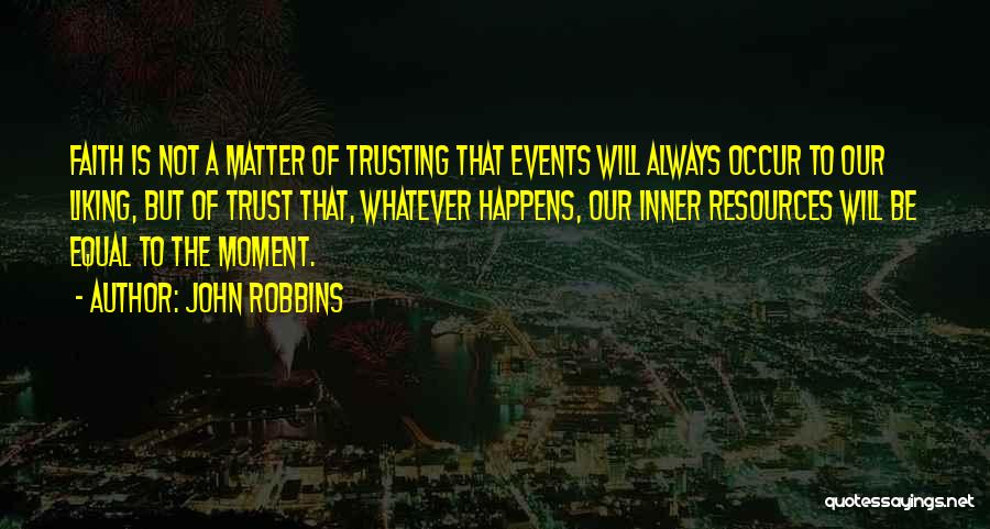 Moments That Matter Quotes By John Robbins