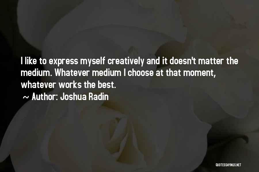 Moments That Matter Quotes By Joshua Radin