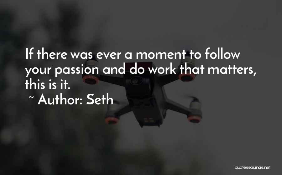 Moments That Matter Quotes By Seth