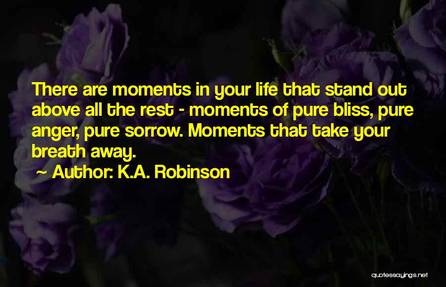 Moments That Take Your Breath Away Quotes By K.A. Robinson