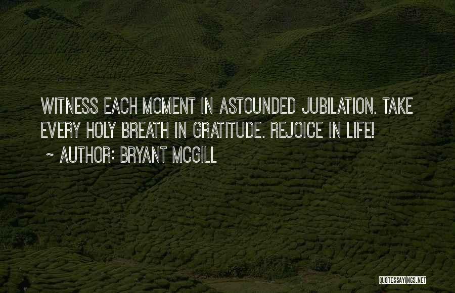 Moments That Take Your Breath Quotes By Bryant McGill