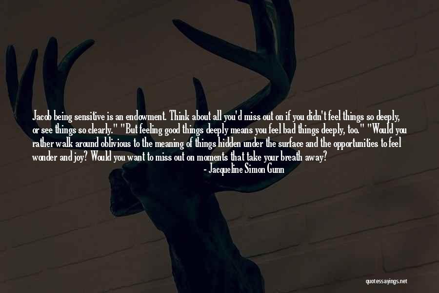 Moments That Take Your Breath Quotes By Jacqueline Simon Gunn