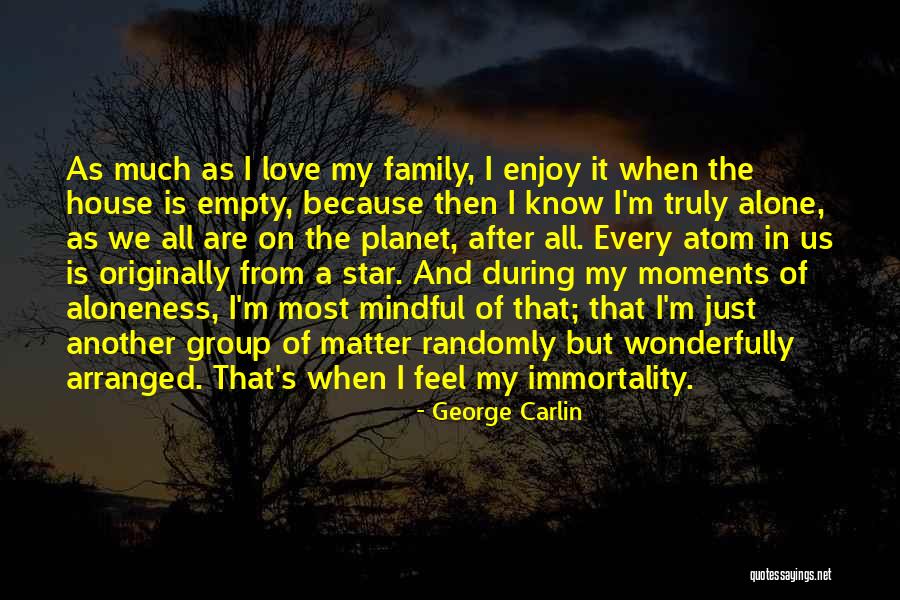 Moments The Group Quotes By George Carlin Moments The Group Quotes By George Carlin