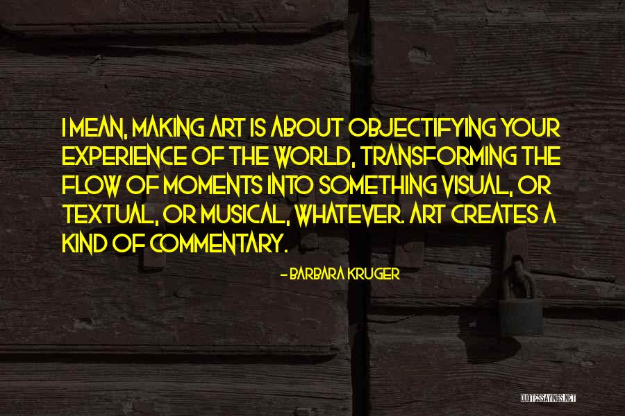 Moments The Musical Quotes By Barbara Kruger Moments The Musical Quotes By Barbara Kruger