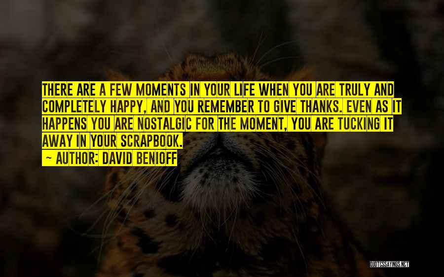 Moments To Remember Quotes By David Benioff