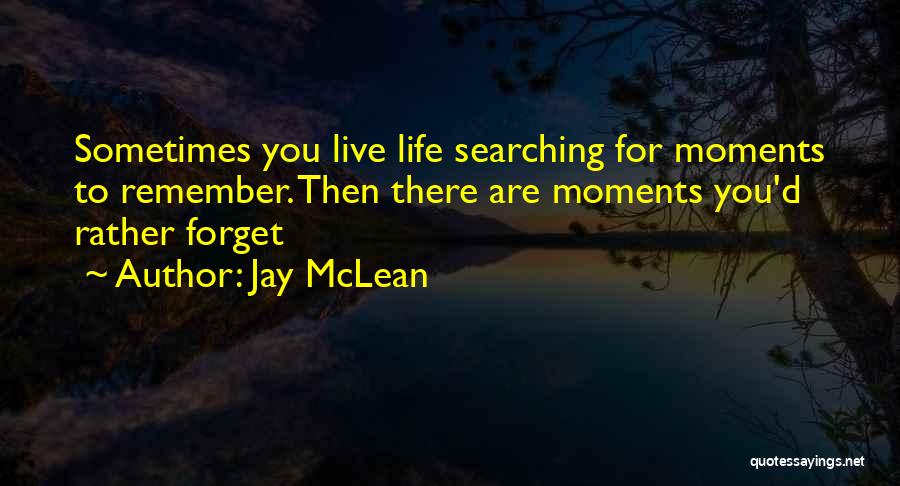 Moments To Remember Quotes By Jay McLean