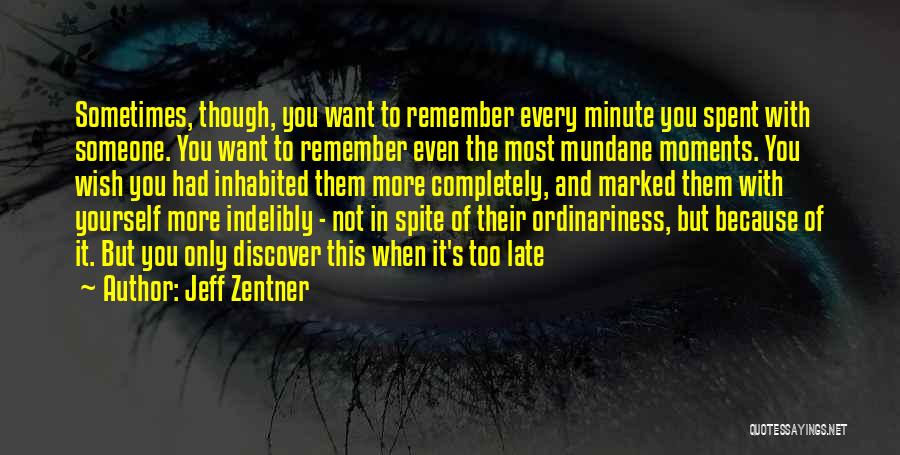 Moments To Remember Quotes By Jeff Zentner