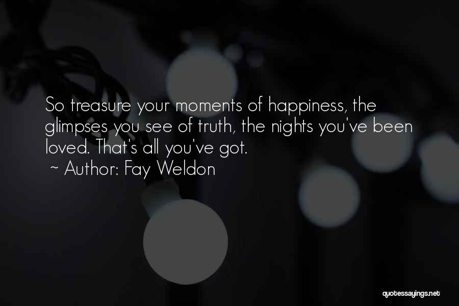 Moments To Treasure Quotes By Fay Weldon