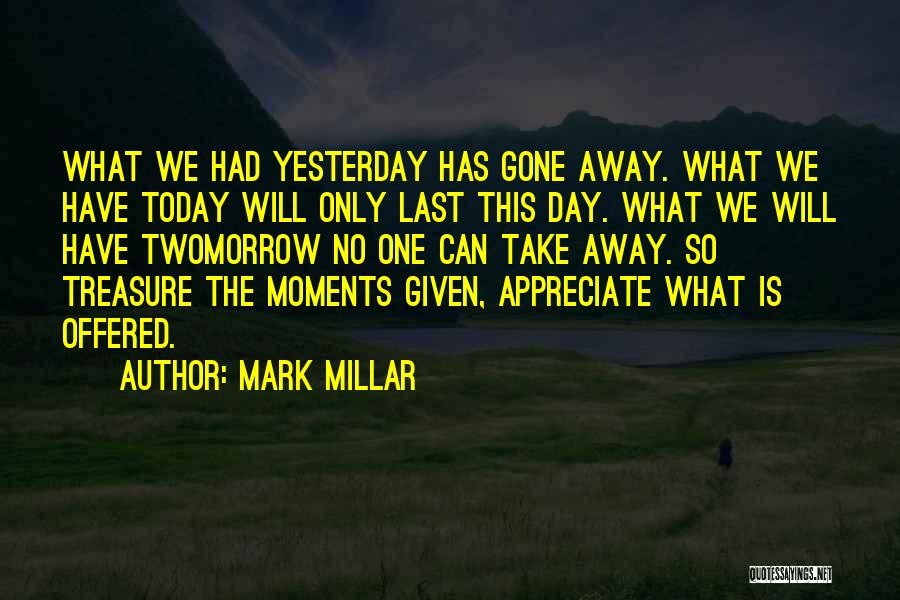 Moments To Treasure Quotes By Mark Millar