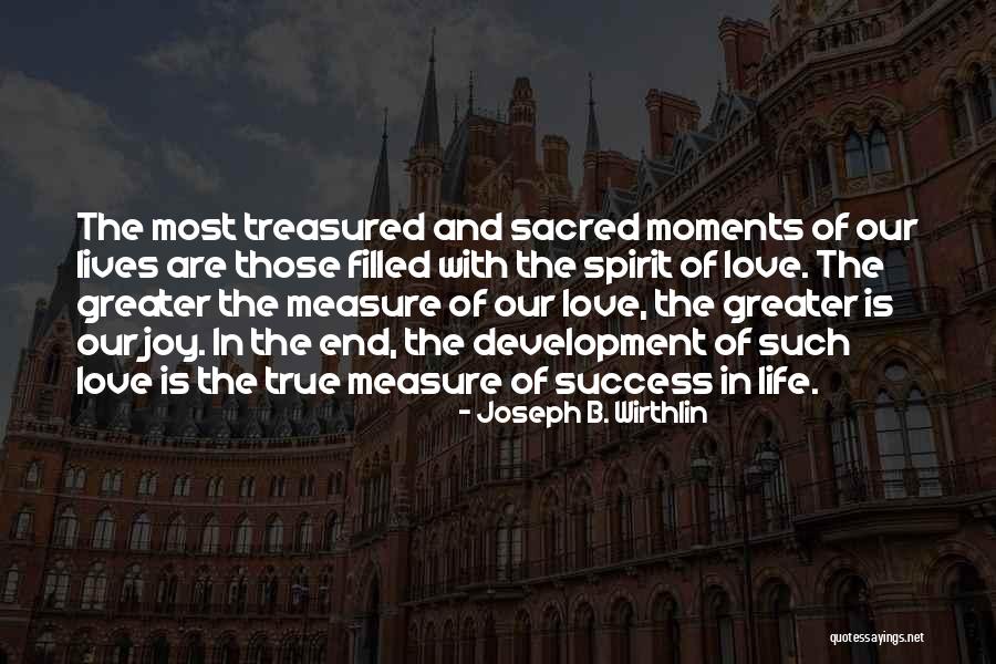 Moments Treasured Quotes By Joseph B. Wirthlin