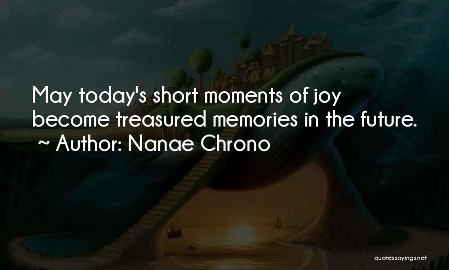 Moments Treasured Quotes By Nanae Chrono