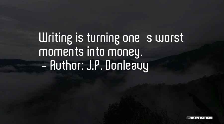 Moments Turning Into Memories Quotes By J.P. Donleavy
