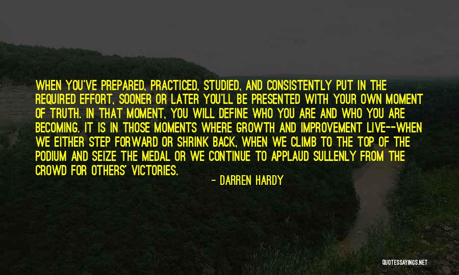 Moments We Live For Quotes By Darren Hardy Moments We Live For Quotes By Darren Hardy