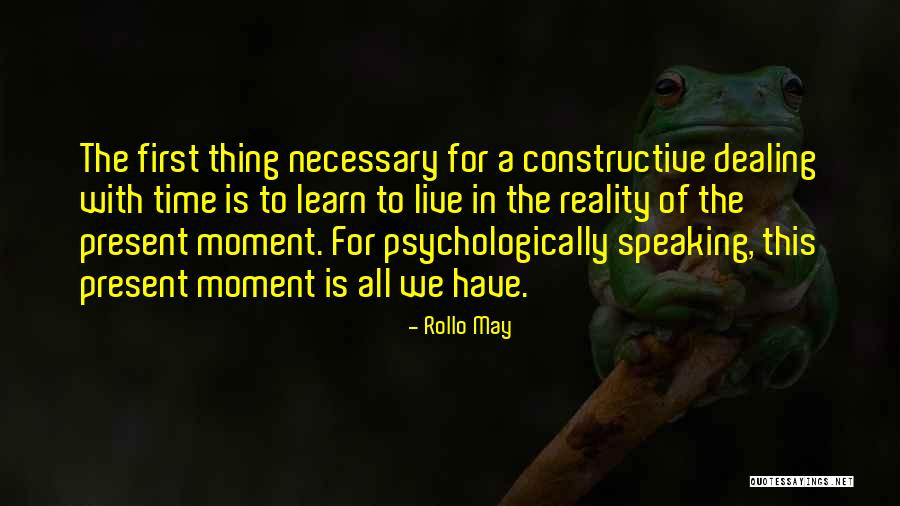 Moments We Live For Quotes By Rollo May Moments We Live For Quotes By Rollo May