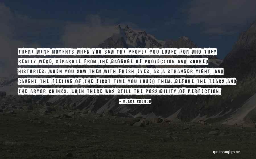 Moments We Shared Quotes By Blake Crouch Moments We Shared Quotes By Blake Crouch