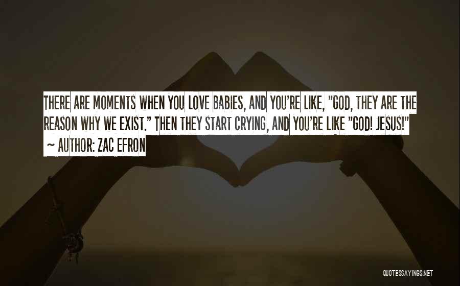 Moments With Baby Quotes By Zac Efron