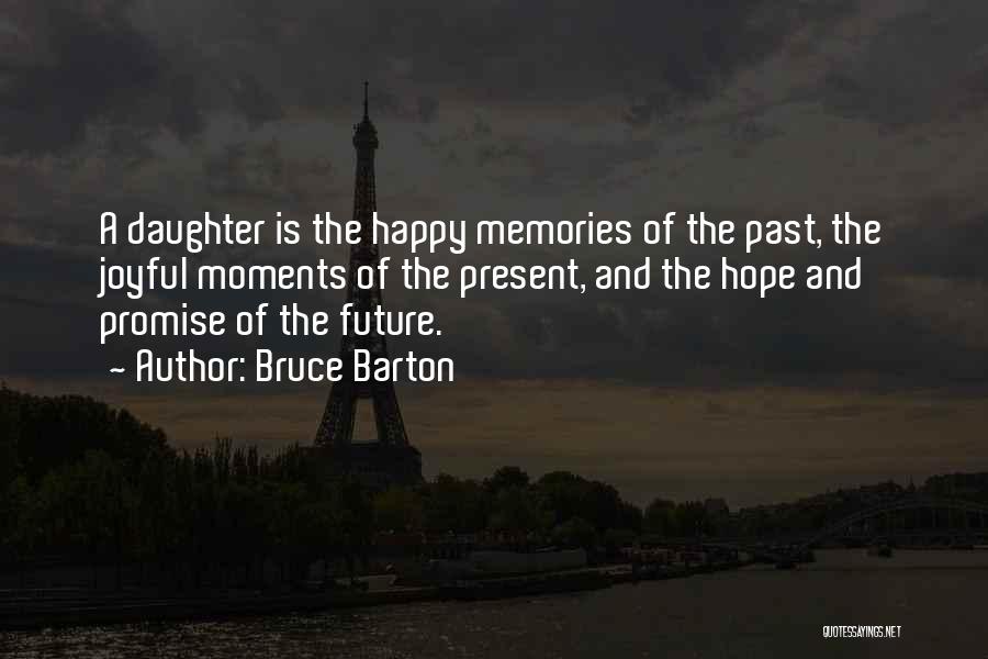 Moments With Daughter Quotes By Bruce Barton