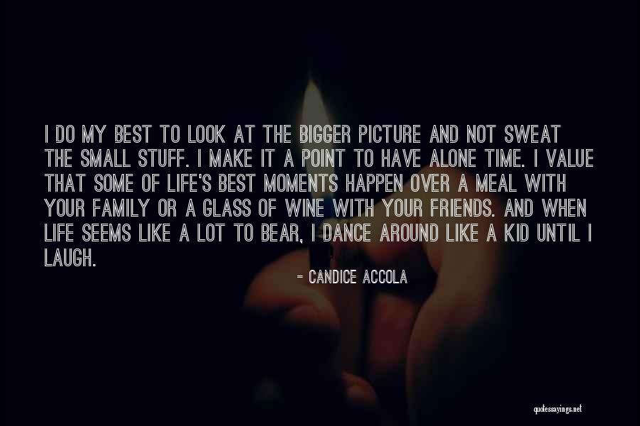 Moments With Friends Quotes By Candice Accola Moments With Friends Quotes By Candice Accola