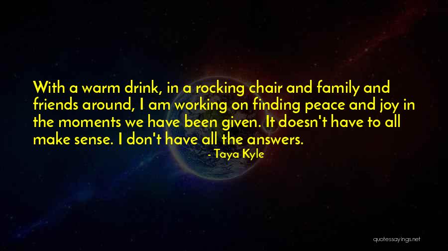 Moments With Friends Quotes By Taya Kyle