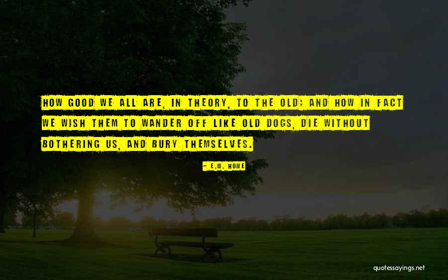 Moments With Girlfriend Quotes By E.W. Howe