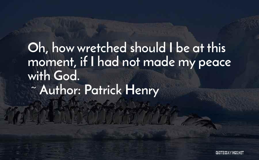 Moments With God Quotes By Patrick Henry