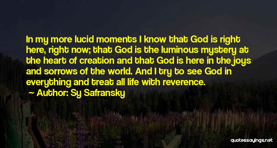 Moments With God Quotes By Sy Safransky