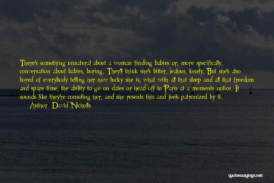 Moments With Her Quotes By David Nicholls
