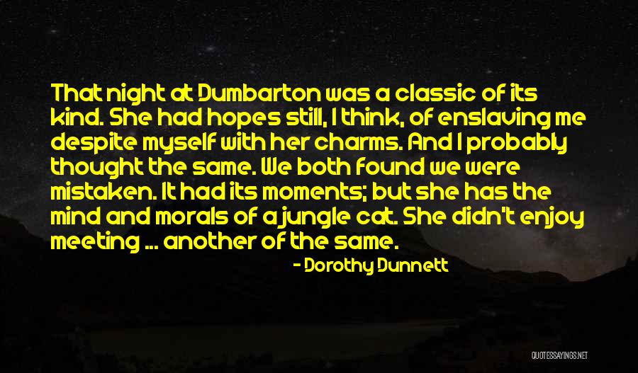 Moments With Her Quotes By Dorothy Dunnett