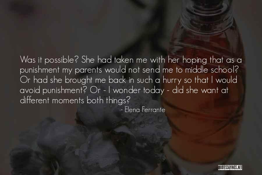 Moments With Her Quotes By Elena Ferrante