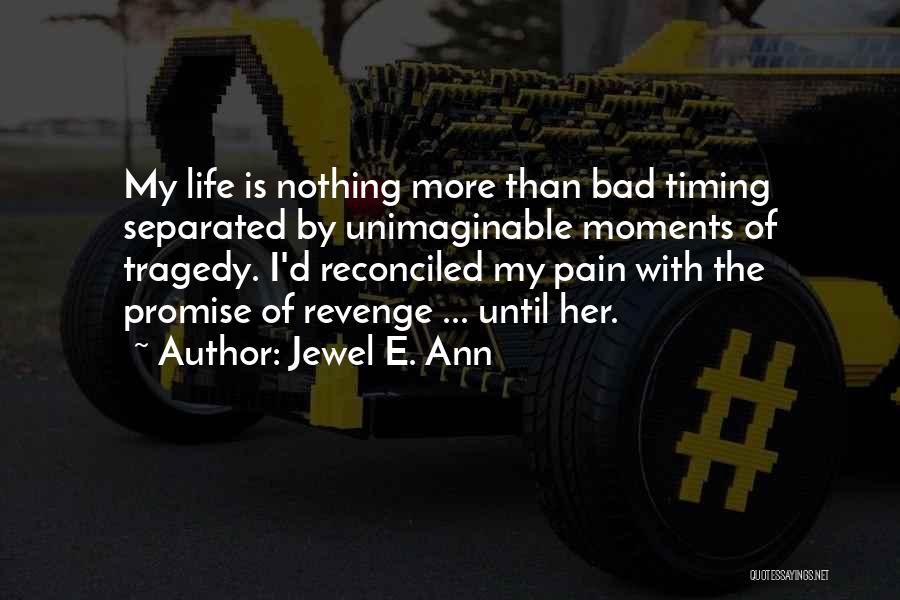 Moments With Her Quotes By Jewel E. Ann