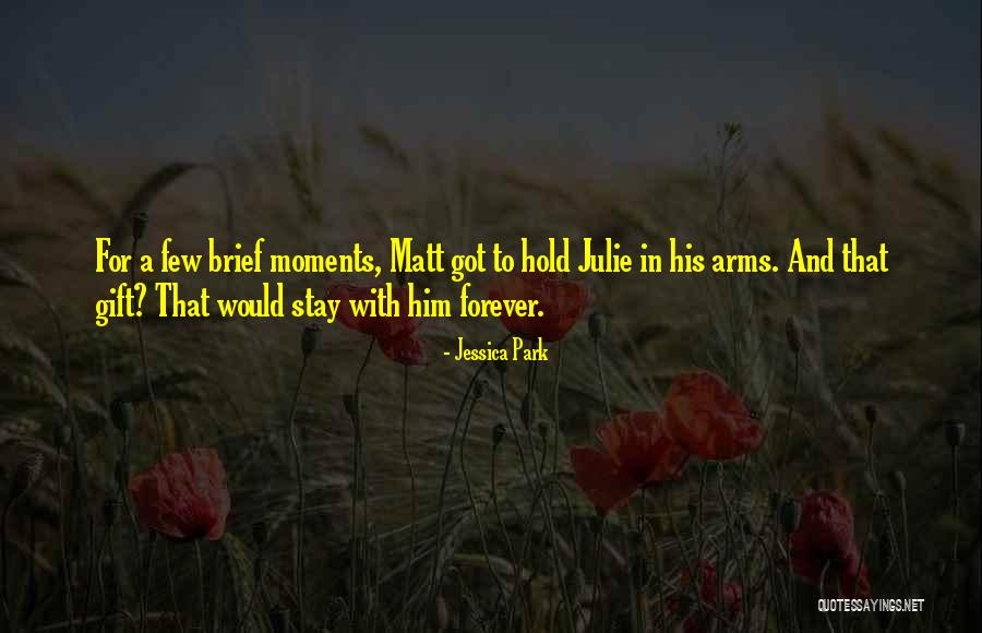 Moments With Him Quotes By Jessica Park Moments With Him Quotes By Jessica Park