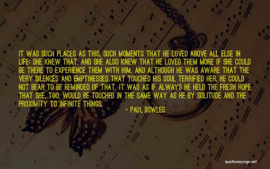 Moments With Him Quotes By Paul Bowles Moments With Him Quotes By Paul Bowles
